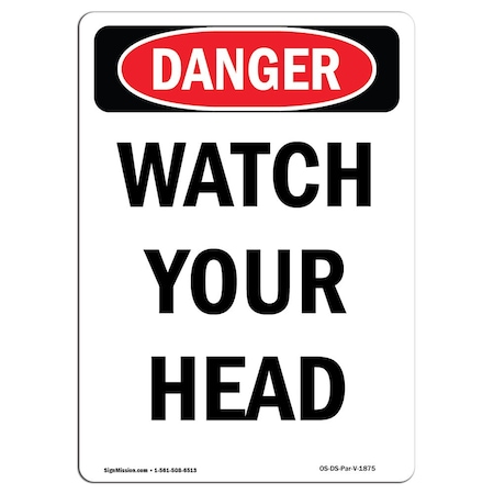 OSHA Danger Sign, Portrait Watch Your Head, 24in X 18in Rigid Plastic